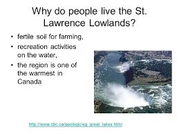 See full list on atlas.gc.ca Where Is It Located The Great Lakes St Lawrence Lowlands Is Located At The Southern Regions Of Ontario And Quebec Large Bodies Of Water Found In This Ppt Download