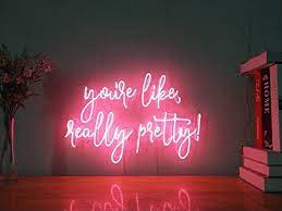 Dealscove promise you'll get the best price on products you want. You Re Like Really Pretty Real Glass Neon Sign Neon Sign Bedroom Youre Like Really Pretty Neon Signs