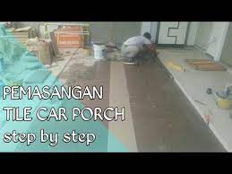 Check spelling or type a new query. Pemasangan Tile Car Porch Step By Step Youtube
