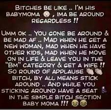 Bitter Baby Mama Quotes For Facebook Babymomma Baby Mama Drama Quotes Baby Momma Quotes Momma Quotes