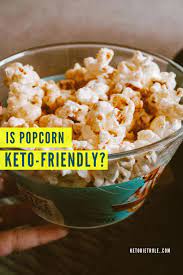 Is Popcorn Keto Friendly Can You Eat Popcorn On Keto Keto Diet Rule Keto Diet Popcorn Nutrition Keto