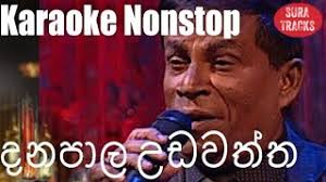 For your search query danapala udawatta nonstop mp3 we have found 1000000 songs matching your query but showing only top 10 results. Danapala Udawatta Nonstop Karaoke Without Voice Youtube