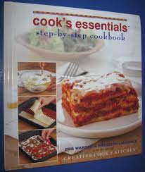 Cook S Essentials Step By Step Cookbook Creative Cook S Kitchen Creative Cook S Kitchen Meredith Laurence Bob Warden 9781928998099 Amazon Com Books