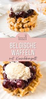Belgische Waffeln Mit Kirschkompott Die Besten Lutticher Waffeln Rezept In 2020 Belgische Waffeln Lebensmittel Essen Susse Waffeln