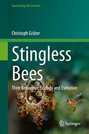 Buy electronics, apparel, books, music & more. Stingless Bees Their Behaviour Ecology And Evolution Fascinating Life Sciences English Edition Ebook Gruter Christoph Amazon De Kindle Shop