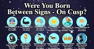 Were You Born Between Signs On Cusp This Is What It Means For You