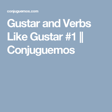 Gustar And Verbs Like Gustar 1 Conjuguemos Verb Grammar Spanish Grammar