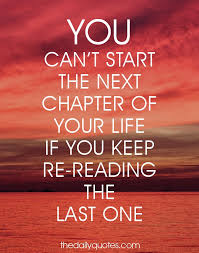 You Can T Start The Next Chapter Of Your Life If You Keep Re Reading The Last One Thedailyquotes Com Badass Quotes Motivational Quotes For Life Message Quotes