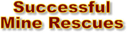 We can't tell much because if we did that the movie wouldn't be interesting. Success Stories Miners That Were Rescued After Being Trapped