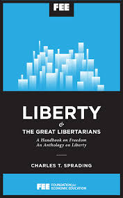 Liberty And The Great Libertarians Foundation For Economic