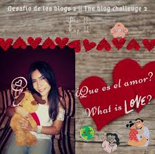 1 disposição de fazer o bem qualidade do que é bom, brandura, benevolencia. Esp Eng El Desafio De Los Blogs 2 Dia 12 Que Es El Amor The Blog Challenge 2 Day 12 What Is Love Peakd