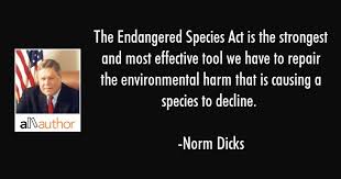 Share motivational and inspirational quotes about endangered species. The Endangered Species Act Is The Strongest Quote