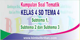Latihan soal ph kelas 4 tema 9 semester 2 revisi 2021. Kumpulan Soal Tematik Kelas 4 Sd Tema 4 Subtema 1 2 Dan 3 Dilengkapi Kunci Jawaban Bimbel Brilian