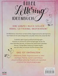 Bibel Lettering Ideenbuch Bibelverse Anleitungen Spruche Projekte 9783789398391 Amazon Com Books