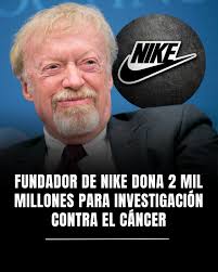 El fundador de Nike donó 2 mil millones para la investigación contra el  cáncer 👉 https://dripl.ink/peP49