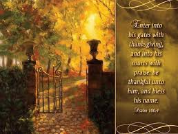 Enter the gates with thanksgiving. Enter His Gates With Thanksgiving Psalms Fall Fun Holiday Fun