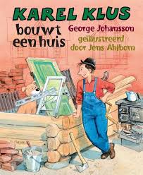 Groep 1 38 2 Karel Klus Bouwt Een Huis Bouw Thema Bouw Thema