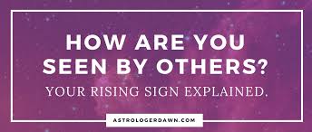 your rising sign explained astrologer dawn