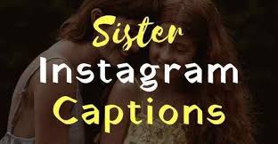 Birthday Caption For Sister Instagram Cute Instagram Captions For Sisters Photos 2021 In 2020 Caption For Sisters Sister Captions For Instagram Birthday Captions Instagram