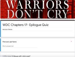 You'll make this your last cry. Warriors Don T Cry Chapters 17 Epilogue Digital Quiz By Lauren Layton