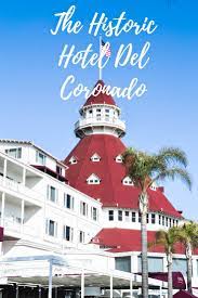 The Historic Hotel Del Coronado Exploring Our World Hotel Del Coronado Coronado Coronado Island