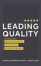 Read Book Leading Quality How Great Leaders Deliver High Quality Software And Accelerate Growth Great Leaders What To Read Greatful