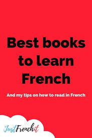 Best Books To Learn French And My Tips On How To Read In French Just French It Learn French Read In French How To Speak French French Vocabulary