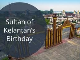 Check spelling or type a new query. Sultan Of Kelantan S Birthday Celebrating The Birth Of Sultan Of Kelantan