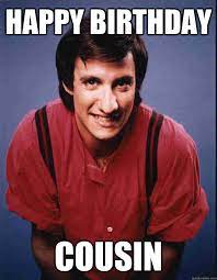 Cousins are intimates buddies who are special in our friend circle. 20 Very Funny Cousin Birthday Meme Images Picss Mine
