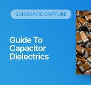 Guide to Ceramic Capacitor Dielectrics and Other Types ...