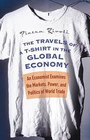 The Travels Of A T Shirt In The Global Economy By Pietra Rivoli