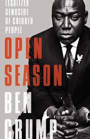 Open Season: Legalized Genocide of Colored People: Crump, Ben:  9780062375094: Amazon.com: Books