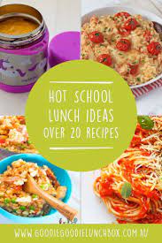 Hot School Lunch Ideas Goodie Goodie Lunchbox Hot School Lunch Healthy Lunch Lunch