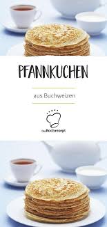 Buckwheat Pancakes Basic Recipe Buckwheat Pancakes Work Just As Easily As Normal Ones With The Simp Buckwheat Pancakes Best Pancake Recipe Basic Recipes
