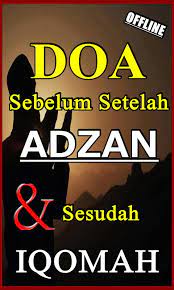 Doa Sebelum Setelah Azan Sesudah Iqomah Lengkap For Android Apk Download