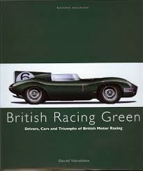British Racing Green Drivers Cars And Triumphs Of British Motor Racing Racing Colours British Racing Green British Motors Racing Green