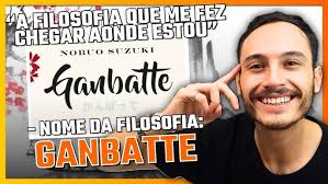 Filosofia Ganbatte e como ela impactou a minha vida
