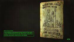 The wasteland survival guide is a guidebook which contains invaluable information for wastelanders, ranging from locations where food and medicine may be found to details on the behavior of mirelurks, and much more. Wasteland Survival Guide Fallout 4 Fallout Wiki Fandom