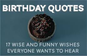 The best 20 rumi quotes | birthday wishes expert. Birthday Quotes 30 Wise And Funny Ways To Say Happy Birthday