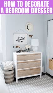 Apparently, i can't seem to follow directions. How To Decorate A Bedroom Dresser