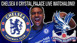 Chelsea V Crystal Palace Live Watch Along Youtube