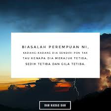 Sejauh mana kegigihan seorang kekasih hati untuk memujuk mereka. Sedangkan Perempuan Pon Tak Paham Diri Dia Sendiri Macam Mana Inikan Lelaki Nak Paham Diorang Dahhabaqdah Tag Kawan Ha Life Quotes Instagram Instagram Posts