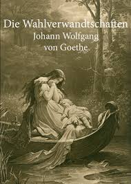 Das werk und seine teile sind urheberrechtlich geschützt. Die Wahlverwandtschaften By Johann Wolfgang Von Goethe