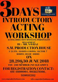 This Is For All Acting Lovers S M Production House Presents 3days Introductory Acting Workshop By Mr Navraj Famous From Movie Acting Workshops Acting Mr