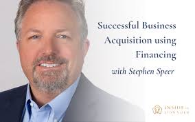 Episode 33: Successful Business Acquisition using Financing with Stephen  Speer