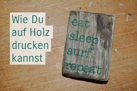 Die flüssigkeit zum transfer von fotomotivien, bzw. Treibholzeffekt Wie Du Fotos Auf Holz Drucken Kannst Treibholzeffekt