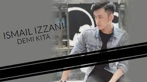 Tips pencarian lirik favorit anda. Koleksi Lagu Lagu Melayu Demi Kita Ismail Izzani