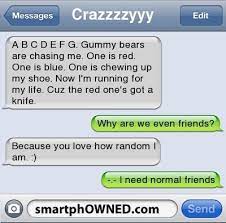 I M Gonna Randomly Text This To A Friend One Day Friends Be Warned Xd Me And My Friends Are Random So They Probably Would Laugh Funny Texts Funny Messages Funny