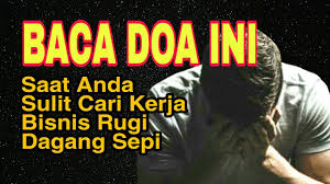 Amalan doa memulai usaha dagang berikut bisa anda coba,dengan rutin dan konsisten dalam mengamalkan nya. Doa Mustajab Kemudahan Mencari Rezeki Baca Doa Ini Saat Sulit Dapat Kerja Bisnis Rugi Dagang Sepi Youtube