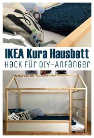 Diy Hausbett Mit Rausfallschutz Ikea Kura Hack Ikea Kura Hausbett Ikeakurahausbett Kostenlose Schritt Fur Schritt Anleitung Inklus Ikea Ikea Kura Diy Bed